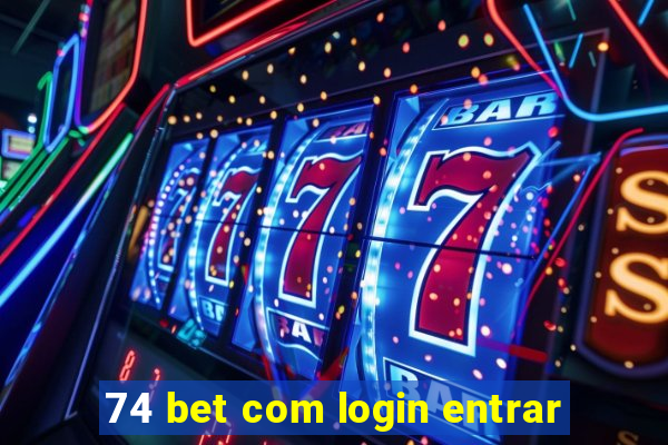 74 bet com login entrar